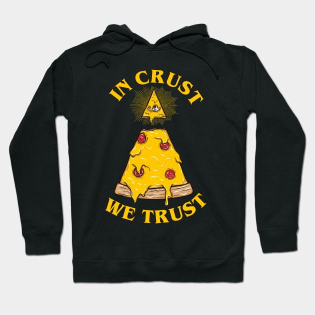 In Crust We Trust Hoodie by G! Zone